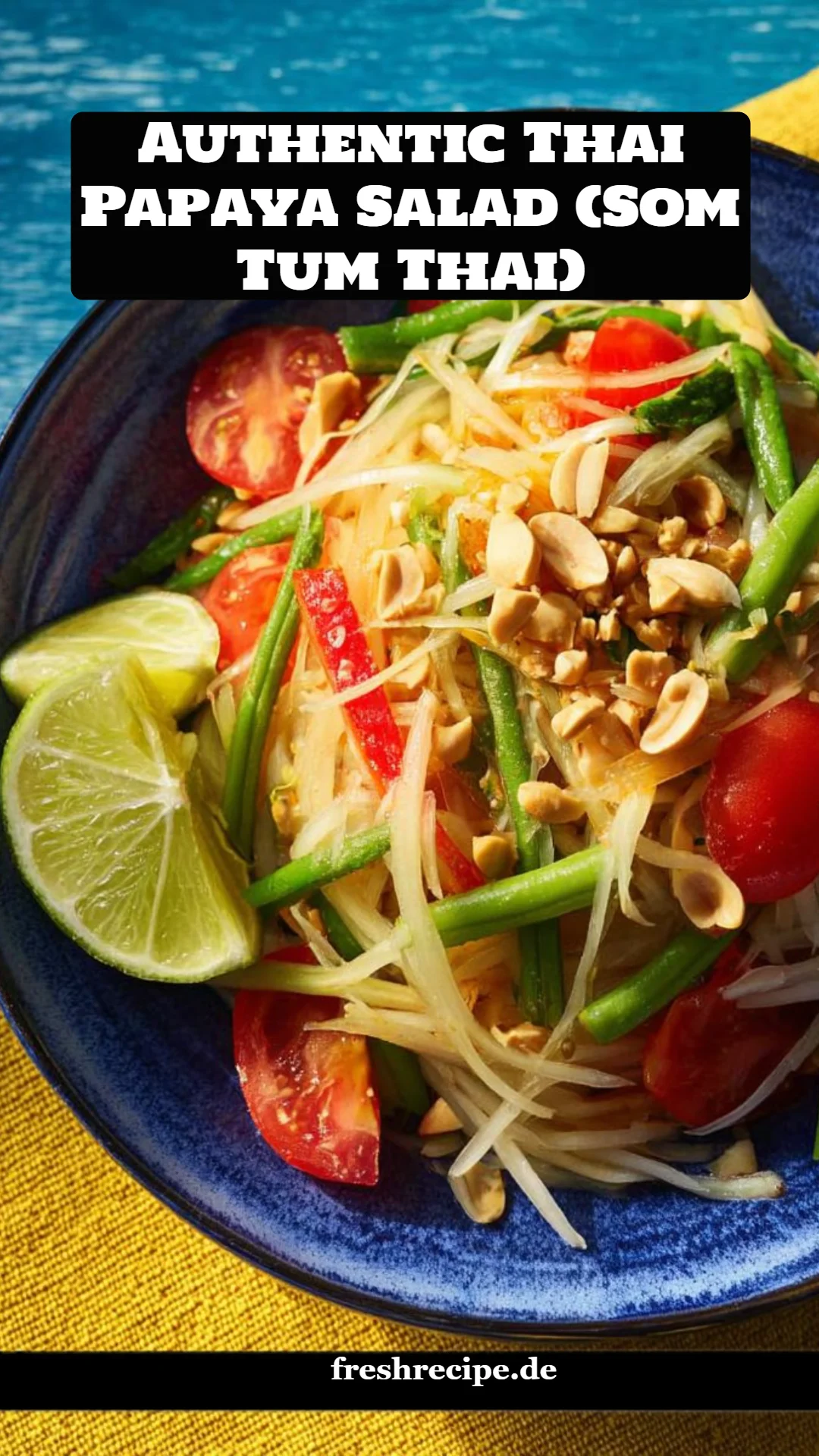 Authentic Thai Papaya Salad (Som Tum Thai)